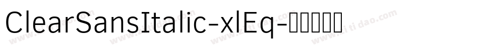 ClearSansItalic-xlEq字体转换