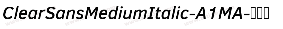 ClearSansMediumItalic-A1MA字体转换