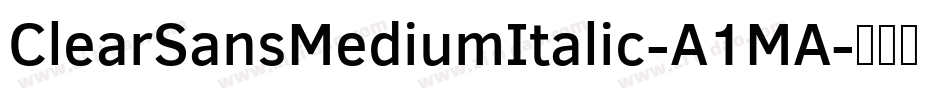 ClearSansMediumItalic-A1MA字体转换