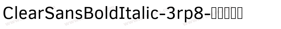 ClearSansBoldItalic-3rp8字体转换