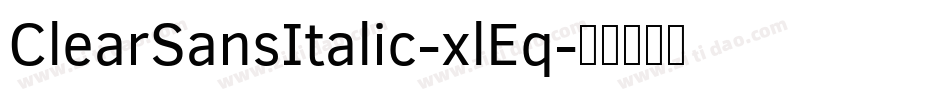 ClearSansItalic-xlEq字体转换