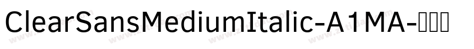 ClearSansMediumItalic-A1MA字体转换