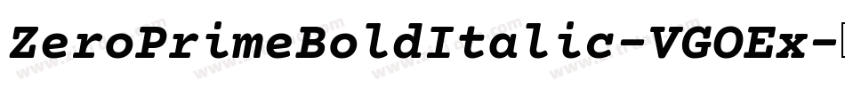 ZeroPrimeBoldItalic-VGOEx字体转换 ZeroPrimeBoldItalic-VGOEx字体转换