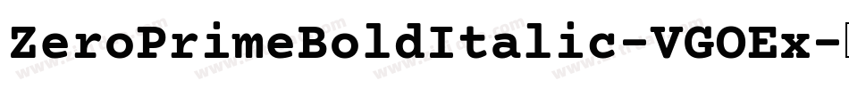 ZeroPrimeBoldItalic-VGOEx字体转换 ZeroPrimeBoldItalic-VGOEx字体转换