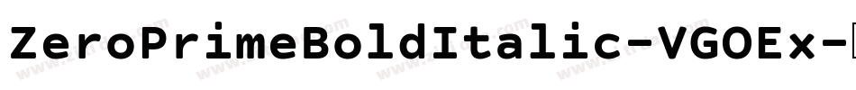 ZeroPrimeBoldItalic-VGOEx字体转换 ZeroPrimeBoldItalic-VGOEx字体转换