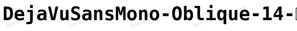 DejaVuSansMono-Oblique-14字体转换