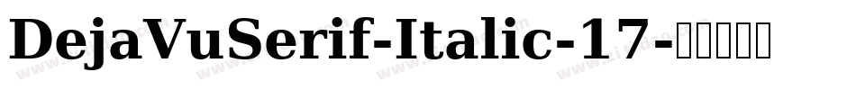 DejaVuSerif-Italic-17字体转换