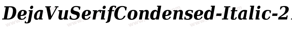 DejaVuSerifCondensed-Italic-21字体转换