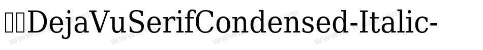 英文DejaVuSerifCondensed-Italic-21字体转换
