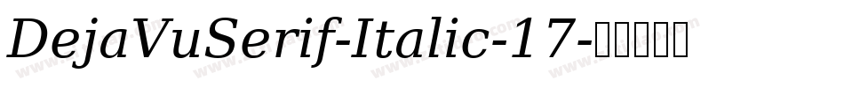DejaVuSerif-Italic-17字体转换