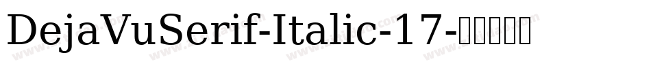 DejaVuSerif-Italic-17字体转换