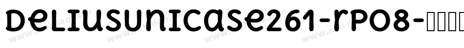 DeliusUnicase261-rPO8字体转换