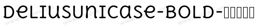DeliusUnicase-Bold字体转换