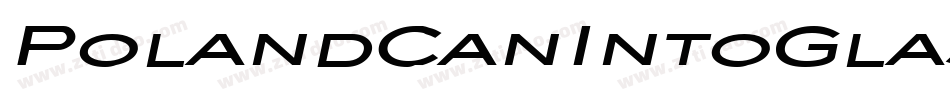 PolandCanIntoGlassMakingsItalic-Mmae字体转换