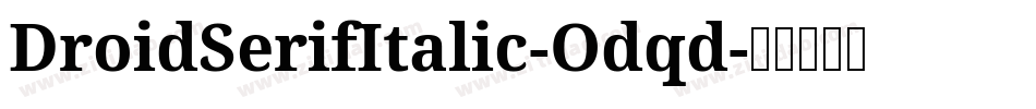 DroidSerifItalic-Odqd字体转换