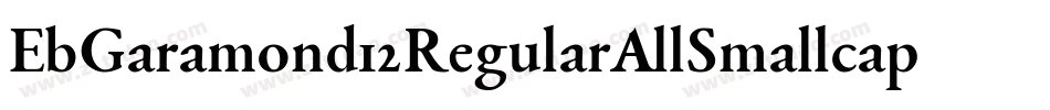 EbGaramond12RegularAllSmallcaps-XjxP字体转换