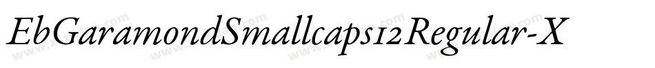 EbGaramondSmallcaps12Regular-XBAZ字体转换