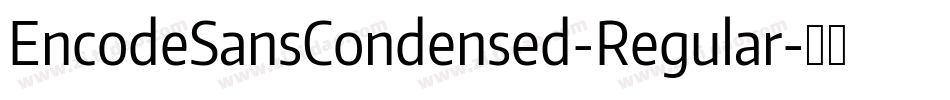 EncodeSansCondensed-Regular字体转换