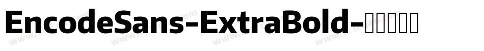 EncodeSans-ExtraBold字体转换