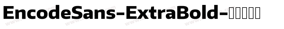 EncodeSans-ExtraBold字体转换