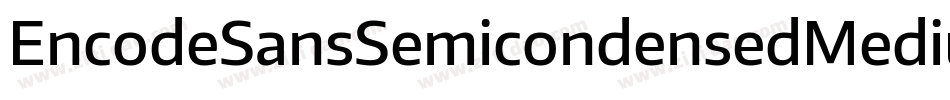 EncodeSansSemicondensedMedium-LelZ字体转换