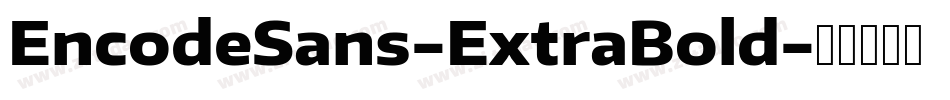 EncodeSans-ExtraBold字体转换