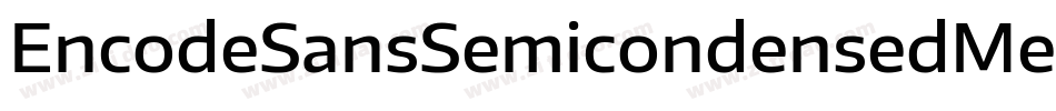 EncodeSansSemicondensedMedium-LelZ字体转换