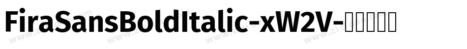 FiraSansBoldItalic-xW2V字体转换