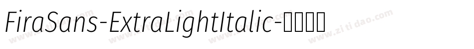 FiraSans-ExtraLightItalic字体转换