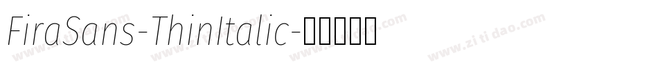 FiraSans-ThinItalic字体转换