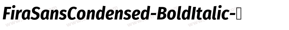 FiraSansCondensed-BoldItalic字体转换