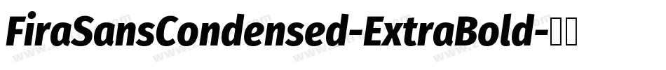 FiraSansCondensed-ExtraBold字体转换