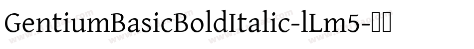 GentiumBasicBoldItalic-lLm5字体转换