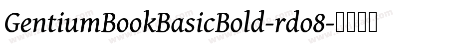 GentiumBookBasicBold-rdo8字体转换