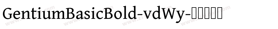 GentiumBasicBold-vdWy字体转换