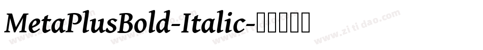 MetaPlusBold-Italic字体转换