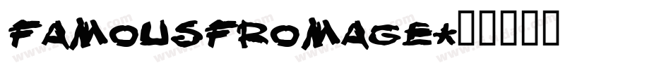 FAMOUSFROMAGE字体转换