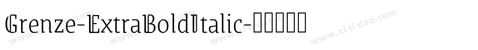Grenze-ExtraBoldItalic字体转换