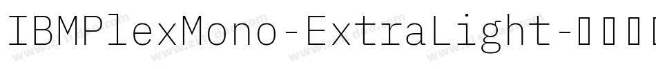 IBMPlexMono-ExtraLight字体转换
