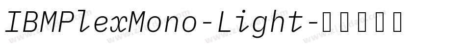 IBMPlexMono-Light字体转换