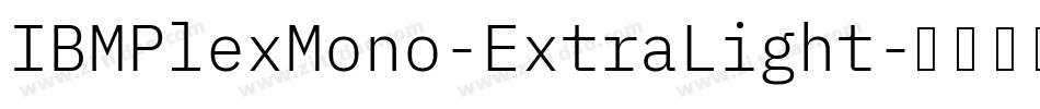 IBMPlexMono-ExtraLight字体转换