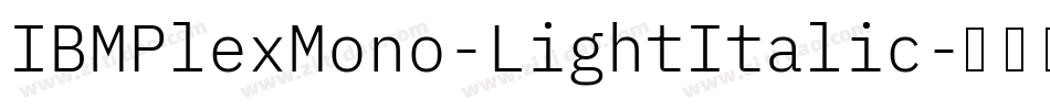 IBMPlexMono-LightItalic字体转换