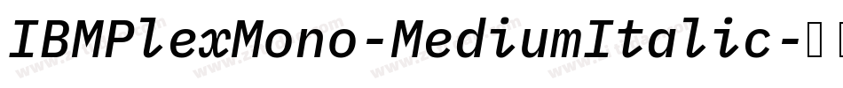 IBMPlexMono-MediumItalic字体转换