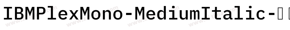 IBMPlexMono-MediumItalic字体转换