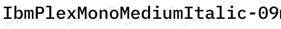 IbmPlexMonoMediumItalic-09mX字体转换