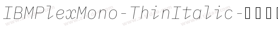 IBMPlexMono-ThinItalic字体转换