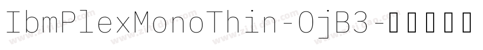 IbmPlexMonoThin-OjB3字体转换