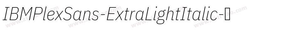 IBMPlexSans-ExtraLightItalic字体转换