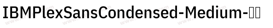 IBMPlexSansCondensed-Medium字体转换