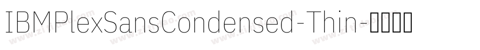 IBMPlexSansCondensed-Thin字体转换